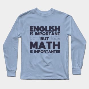 English Is Important But Math Is Importanter fanny Shirt Long Sleeve T-Shirt
